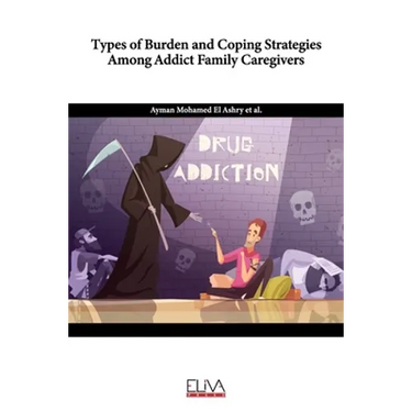 Types of Burden and Coping Strategies Among Addict Family Caregivers