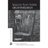 Lessons from Forest Decentralization: Money, Justice and the Quest for Good Governance in Asia-Pacific