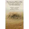 American West at Risk: Science, Myths, and Politics of Land Abuse and Recovery