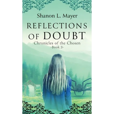 Reflections of Doubt: Chronicles of the Chosen, book 3