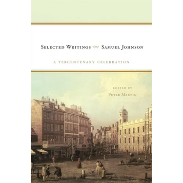 Samuel Johnson: Selected Writings: A Tercentenary Celebration