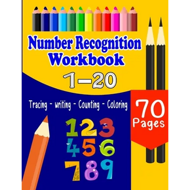 Number Recognition Workbook: Practice Tracing, Writing, Coloring And Recognizing Numbers For Kids, Number Recognition For Preschoolers, Kindergarten..