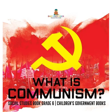 What is Communism? Social Studies Book Grade 6 Children's Government Books