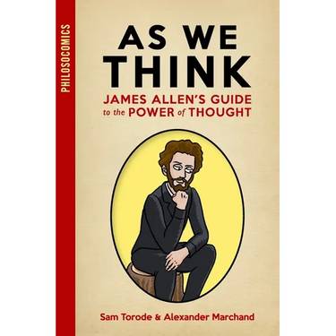 As We Think: James Allen's Guide to the Power of Thought