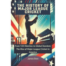 The History of Major League Cricket: From T20 Matches to Global Stardom: The Rise of Major League Cricket in America