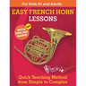 Easy French Horn Lessons for Beginners: Quick Teaching Method from Simple to Complex. Theory and Practice. With Online Audio & Accompaniment