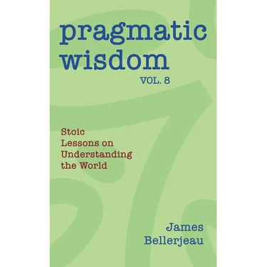 Pragmatic Wisdom Vol. 8