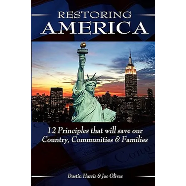 Restoring America: 12 Principles that will save our Country, Communities, and Families