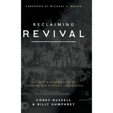 Reclaiming Revival: Calling a Generation to Contend for Historic Awakening