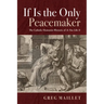If Is the Only Peacemaker: The Catholic Humanist Rhetoric of as You Like It