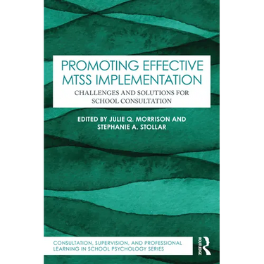 Promoting Effective Mtss Implementation: Challenges and Solutions for School Consultation
