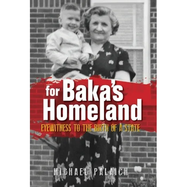 For Baka's Homeland: Eyewitness to the Birth of a State