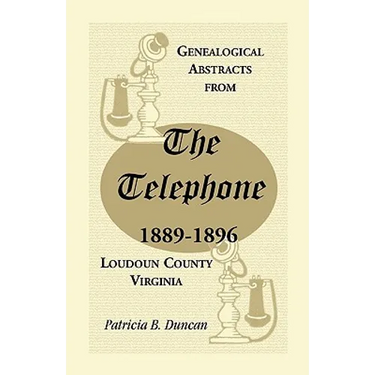 Genealogical Abstracts from the Telephone, 1889-1896, Loudoun County, Virginia