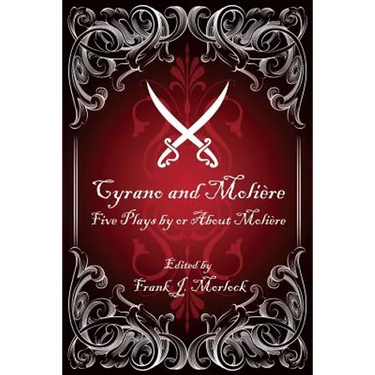 Cyrano and Molière: Five Plays by or About Molière