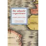 The Atlantic Experience: Peoples, Places, Ideas