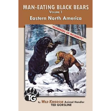 Man-Eating Black Bears: Volume 1 - Eastern North America