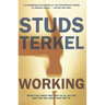 Working: People Talk about What They Do All Day and How They Feel about What They Do