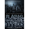 Be Afraid: How Horror and Faith Can Change the World