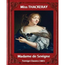 Madame de Sevigne (1881), by Miss Thackeray (foreign classic): Sevigne, Marie de Rabutin-Chantal, marquise de, (1626-1696) by Anne Isabella Ritchie Th