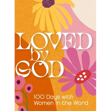 Loved by God: 100 Days with Women in the Word