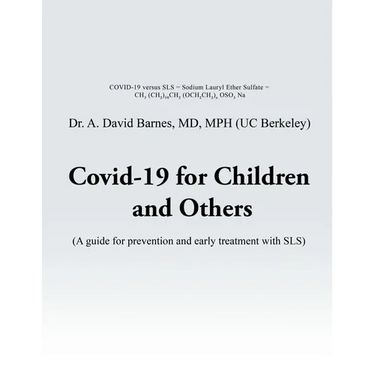 Covid-19 for Children and Others: A guide for prevention and early treatment with SLS