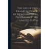 The Life of Gen. Franklin Pierce, of New Hampshire, President of the United States