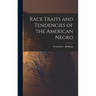 Race Traits and Tendencies of the American Negro