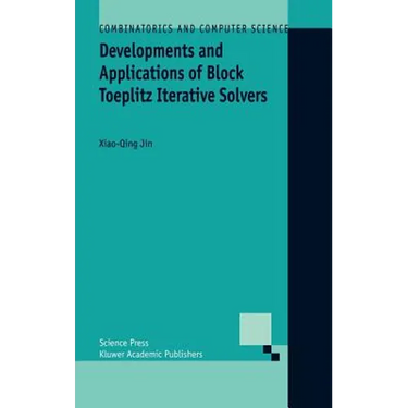 Developments and Applications of Block Toeplitz Iterative Solvers