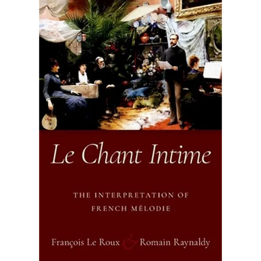 Le Chant Intime: The Interpretation of French Mélodie