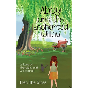 Abby and the Enchanted Willow: A Story of Friendship and Acceptance