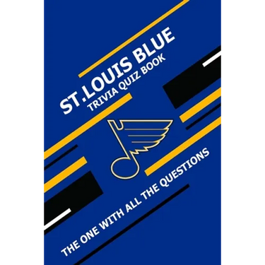 St.Louis Blue Trivia Quiz Book: The One With All The Questions