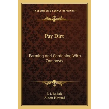 Pay Dirt: Farming And Gardening With Composts