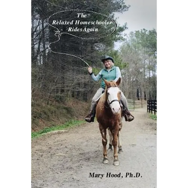 The Relaxed Homeschooler Rides Again