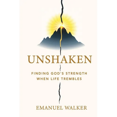 Unshaken: Finding God's Strength When Life Trembles