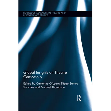 Global Insights on Theatre Censorship
