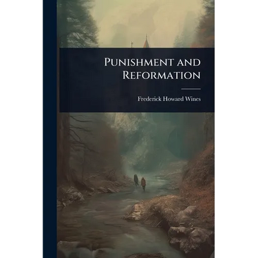 Punishment and Reformation