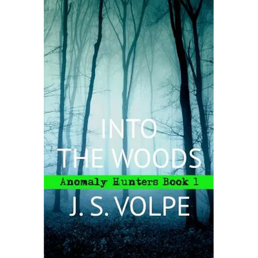 Into the Woods (Anomaly Hunters, Book One)