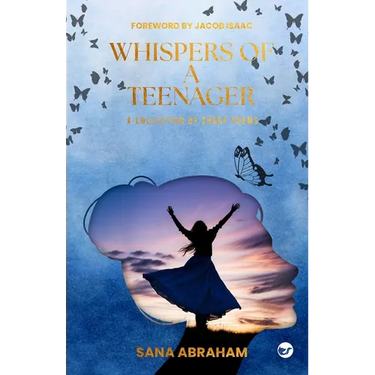 Whispers Of A Teenager: Collection of Short Poems