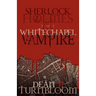 Sherlock Holmes and the Whitechapel Vampire