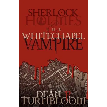Sherlock Holmes and the Whitechapel Vampire