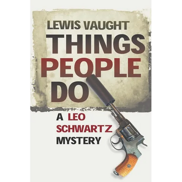 Things People Do: A Leo Schwartz Mystery