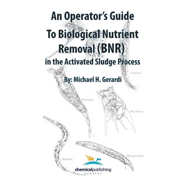 An Operator's Guide to Biological Nutrient Removal (BNR) in the Activated Sludge Process