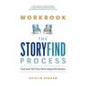 Workbook-The StoryFind Process: Find and Tell Your Most Impactful Stories