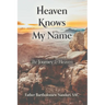 Heaven Knows My Name: The Journey to Heaven