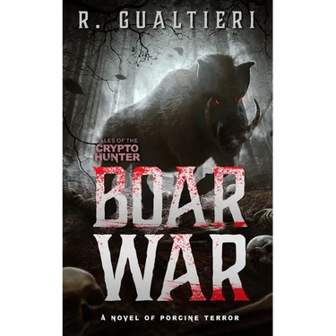 Boar War: A Cryptid Thriller