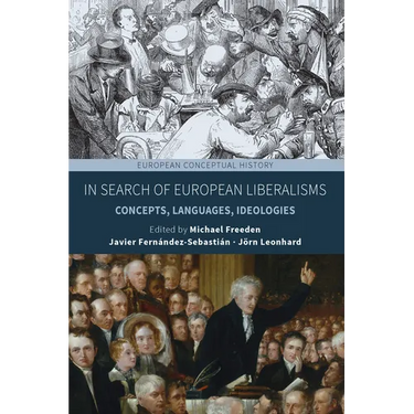 In Search of European Liberalisms: Concepts, Languages, Ideologies
