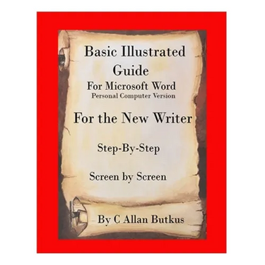 Basic Illustrated Guide for Microsoft Word: For the new writer