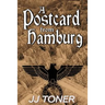 A Postcard from Hamburg: (A WW2 spy thriller)