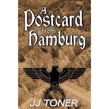 A Postcard from Hamburg: (A WW2 spy thriller)