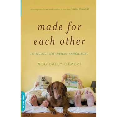 Made for Each Other: The Biology of the Human-Animal Bond